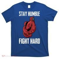 Stay Humble Fight Hard Boxing Gloves Boxer Gift T-Shirt thumb 0