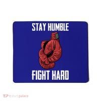 Stay Humble Fight Hard Boxing Gloves Boxer Gift Mousepad thumb 0