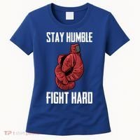 Stay Humble Fight Hard Boxing Gloves Boxer Gift Women's T-Shirt thumb 0