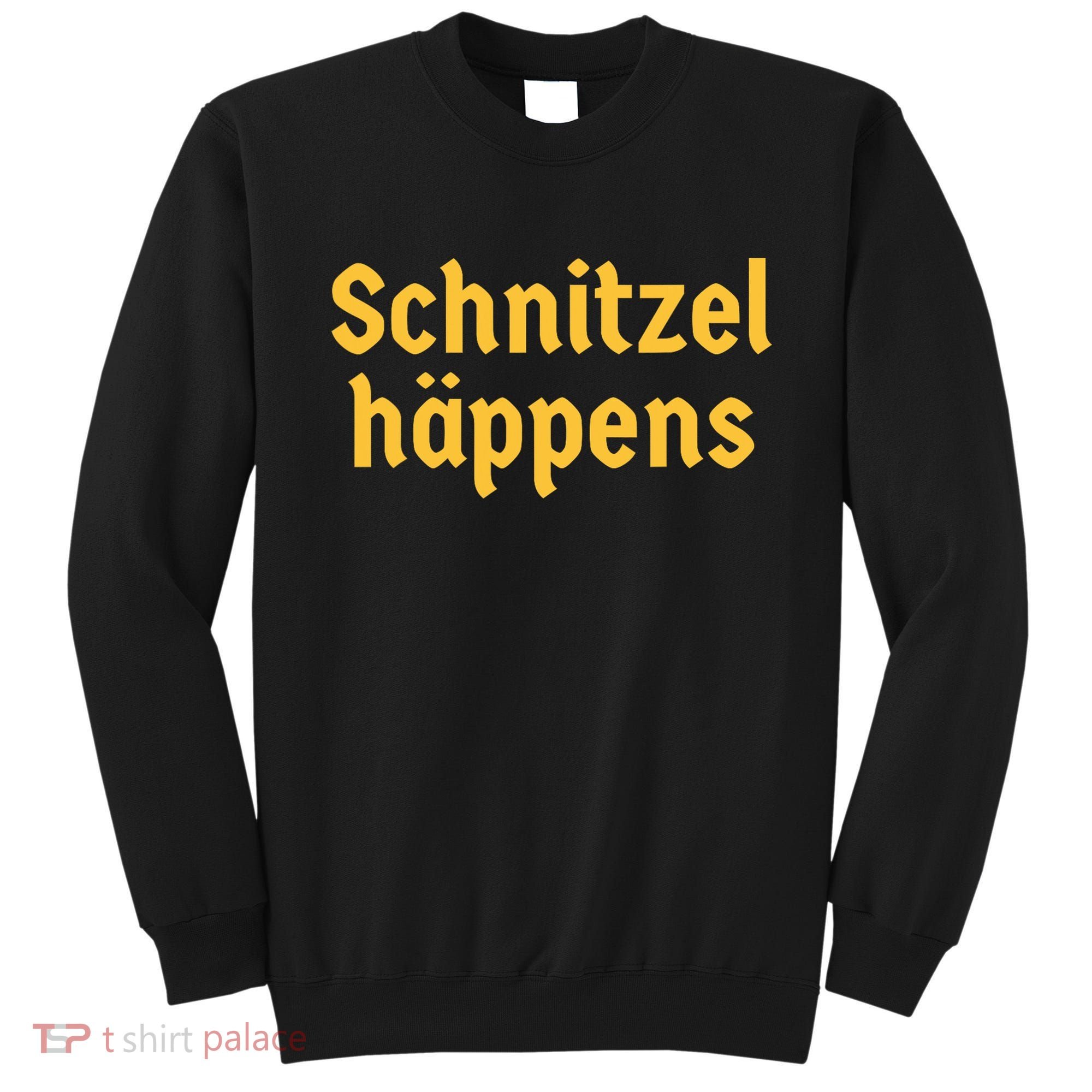 Schnitzel Happens Funny German Beer Oktoberfest Sweatshirt