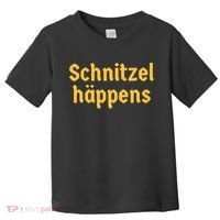 Schnitzel Happens Funny German Beer Oktoberfest Toddler T-Shirt thumb 0
