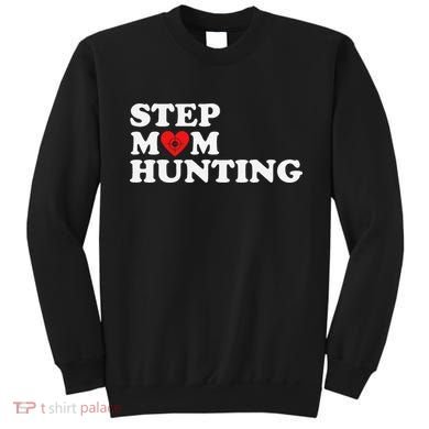 Stepmom Hunting Funny Joke Saying  Sweatshirt