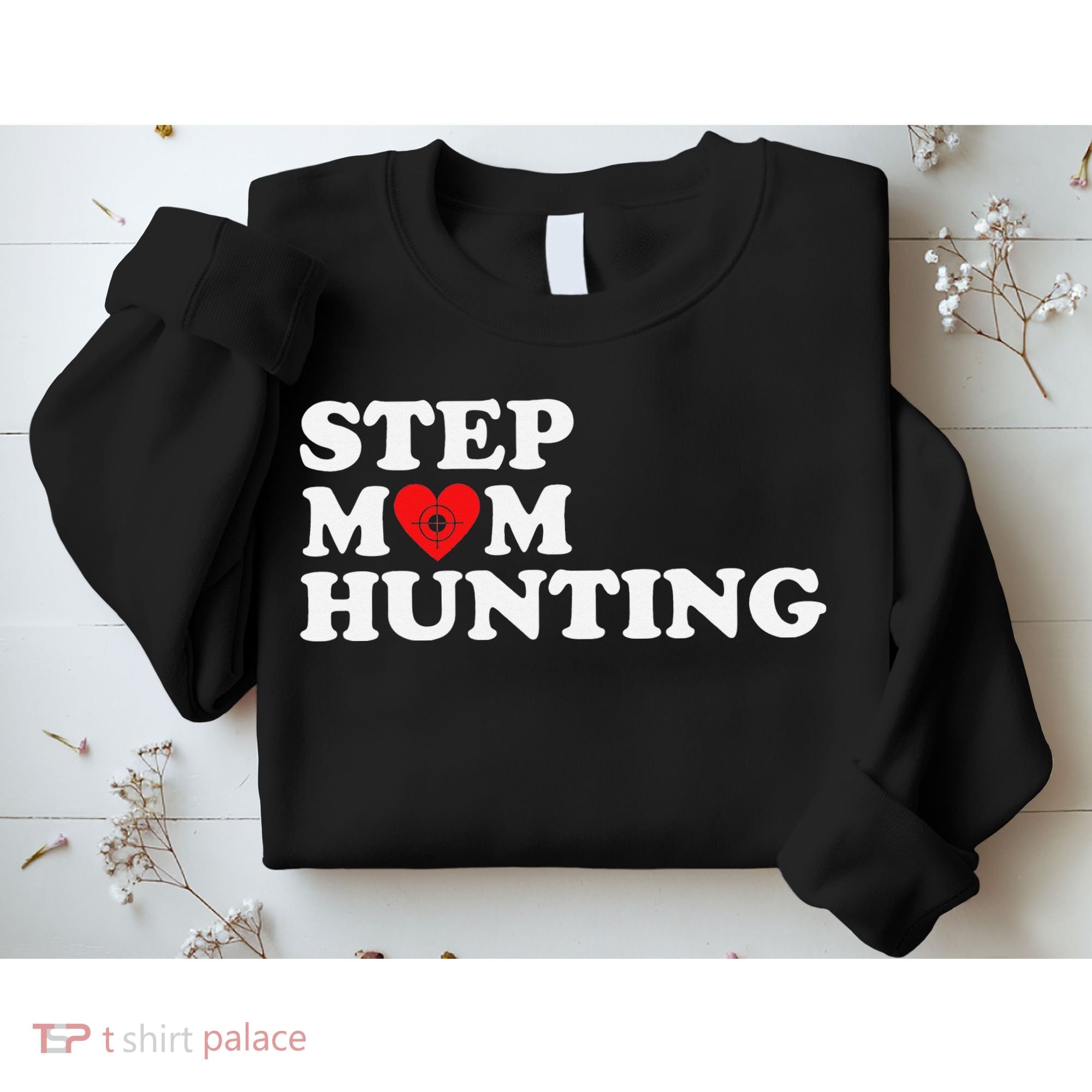 Stepmom Hunting Funny Joke Saying  Sweatshirt