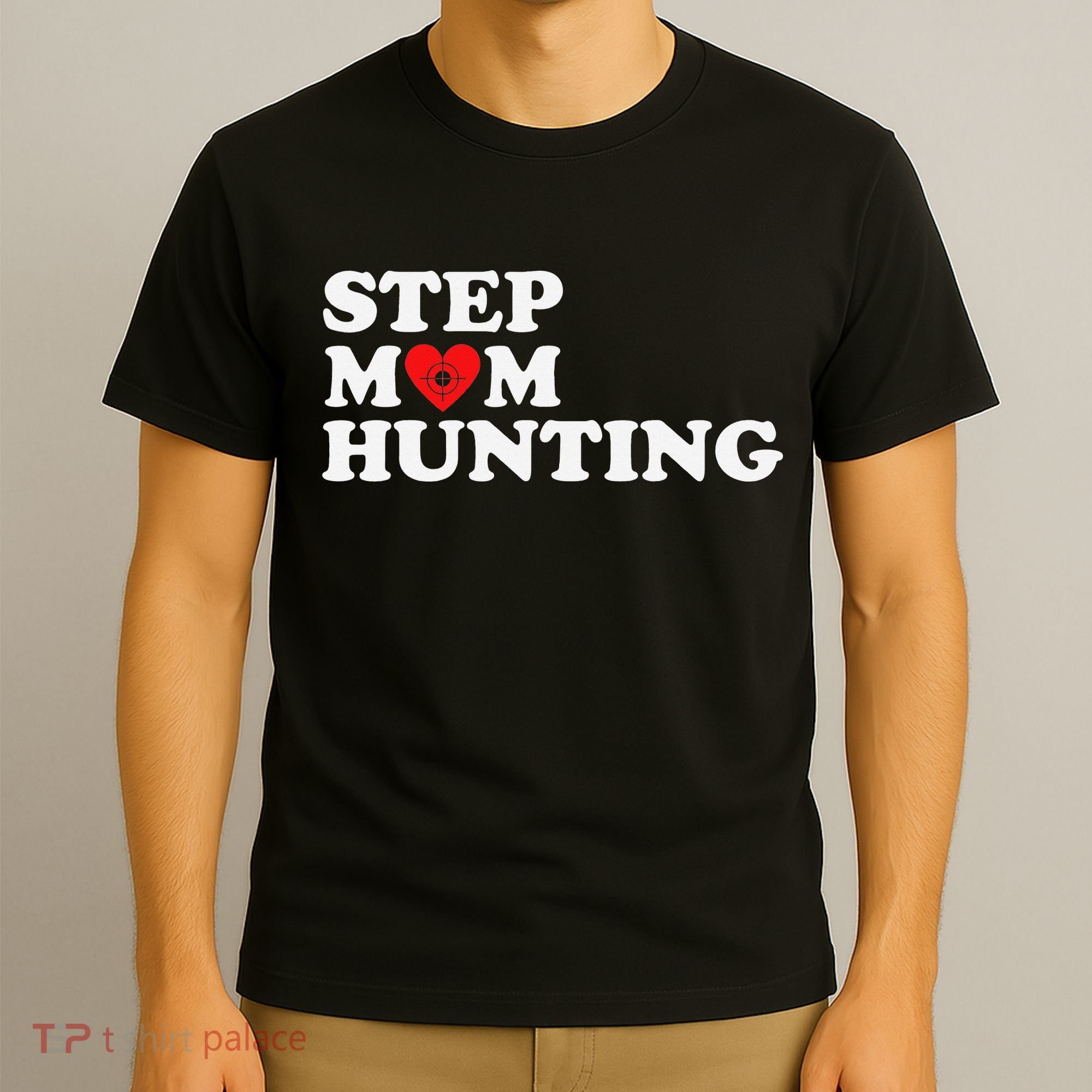 Stepmom Hunting Funny Joke Saying  T-Shirt