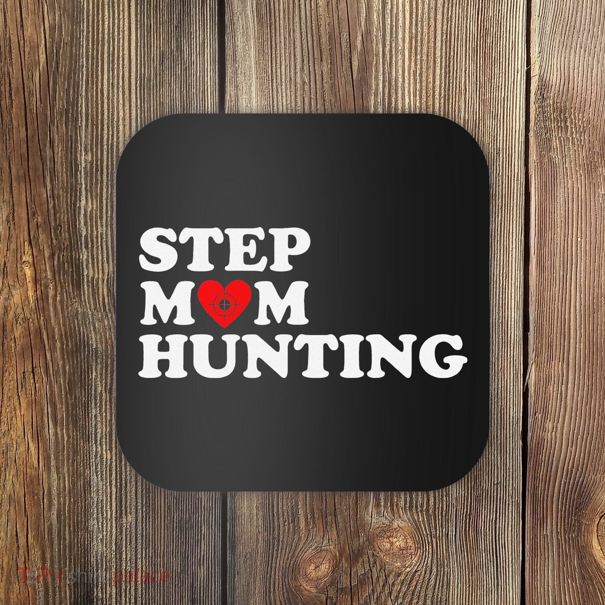 Stepmom Hunting Funny Joke Saying  Coaster