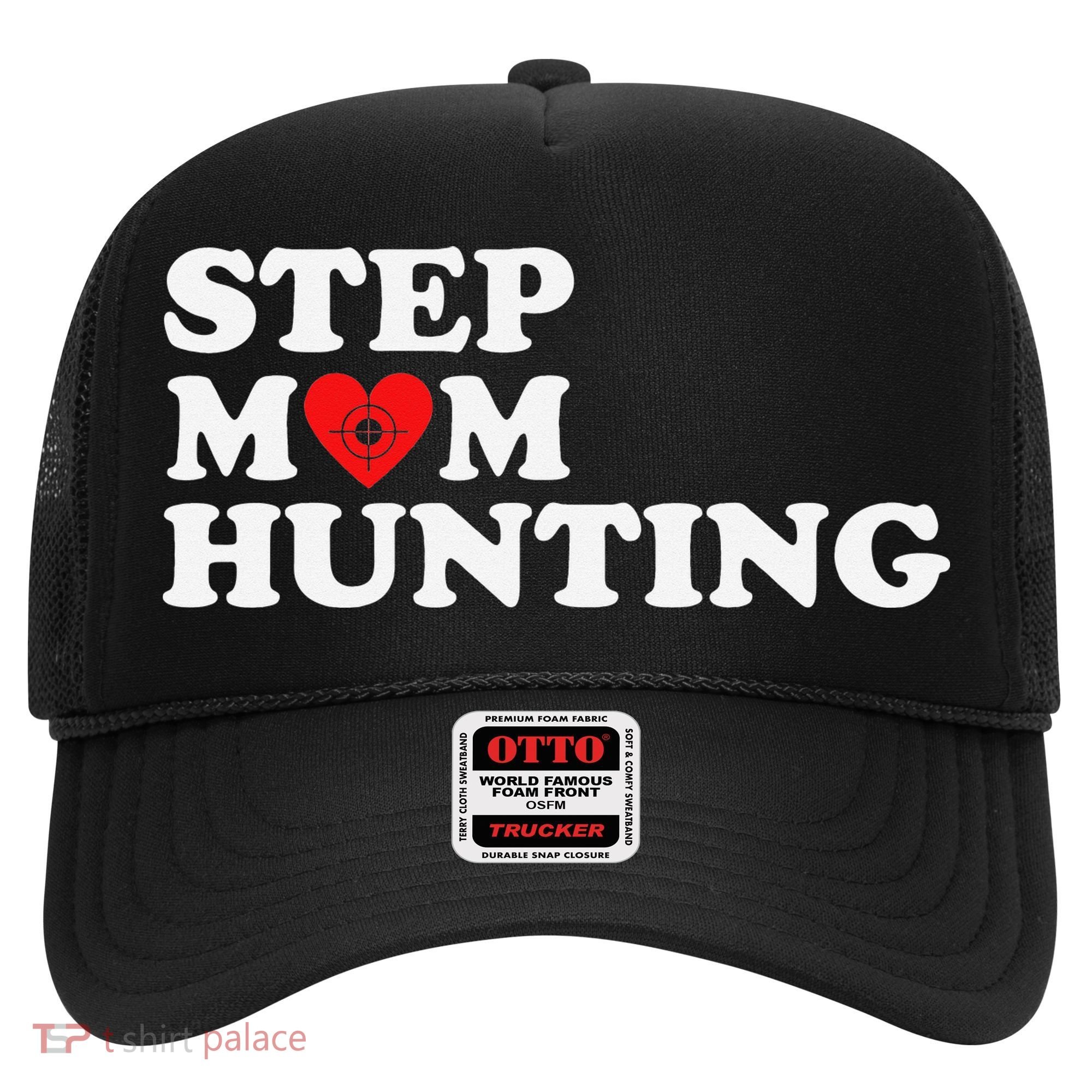 Stepmom Hunting Funny Joke Saying  Hat