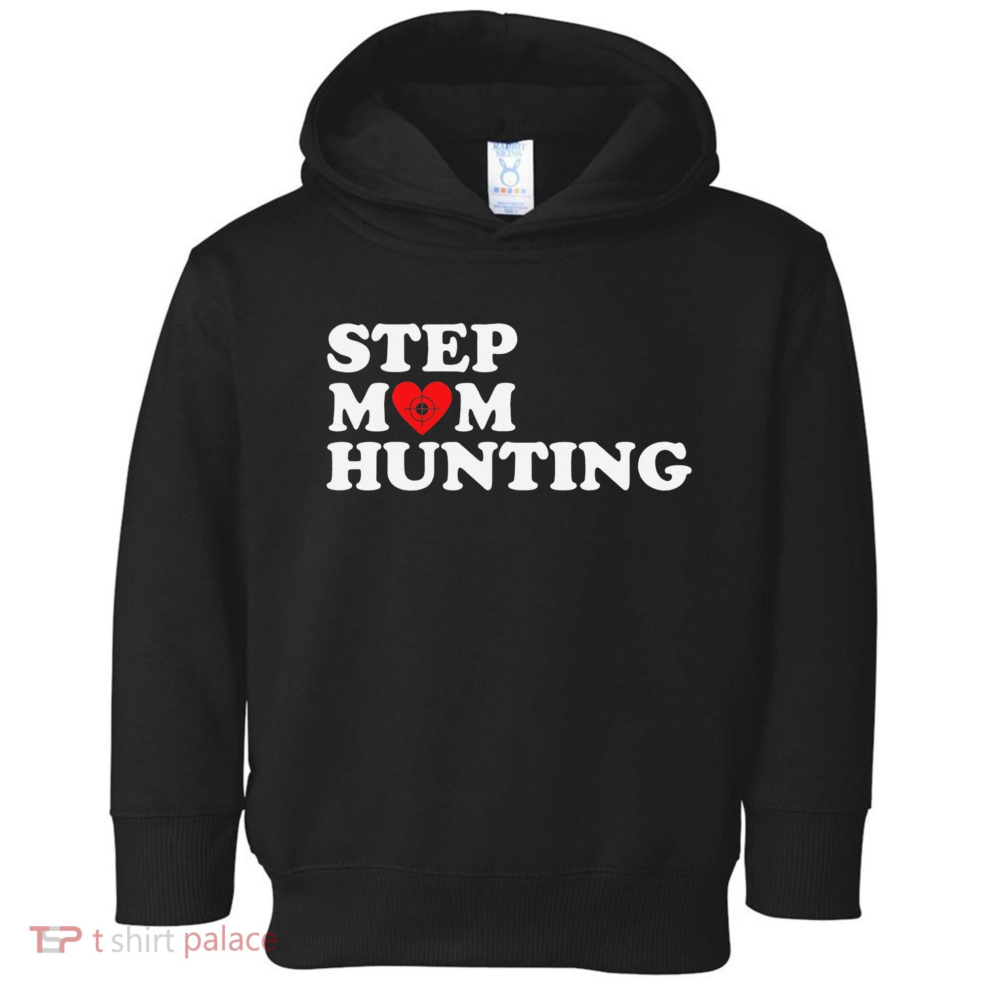 Stepmom Hunting Funny Joke Saying  Toddler Hoodie