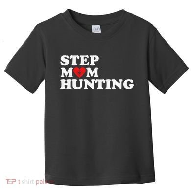 Stepmom Hunting Funny Joke Saying  Toddler T-Shirt