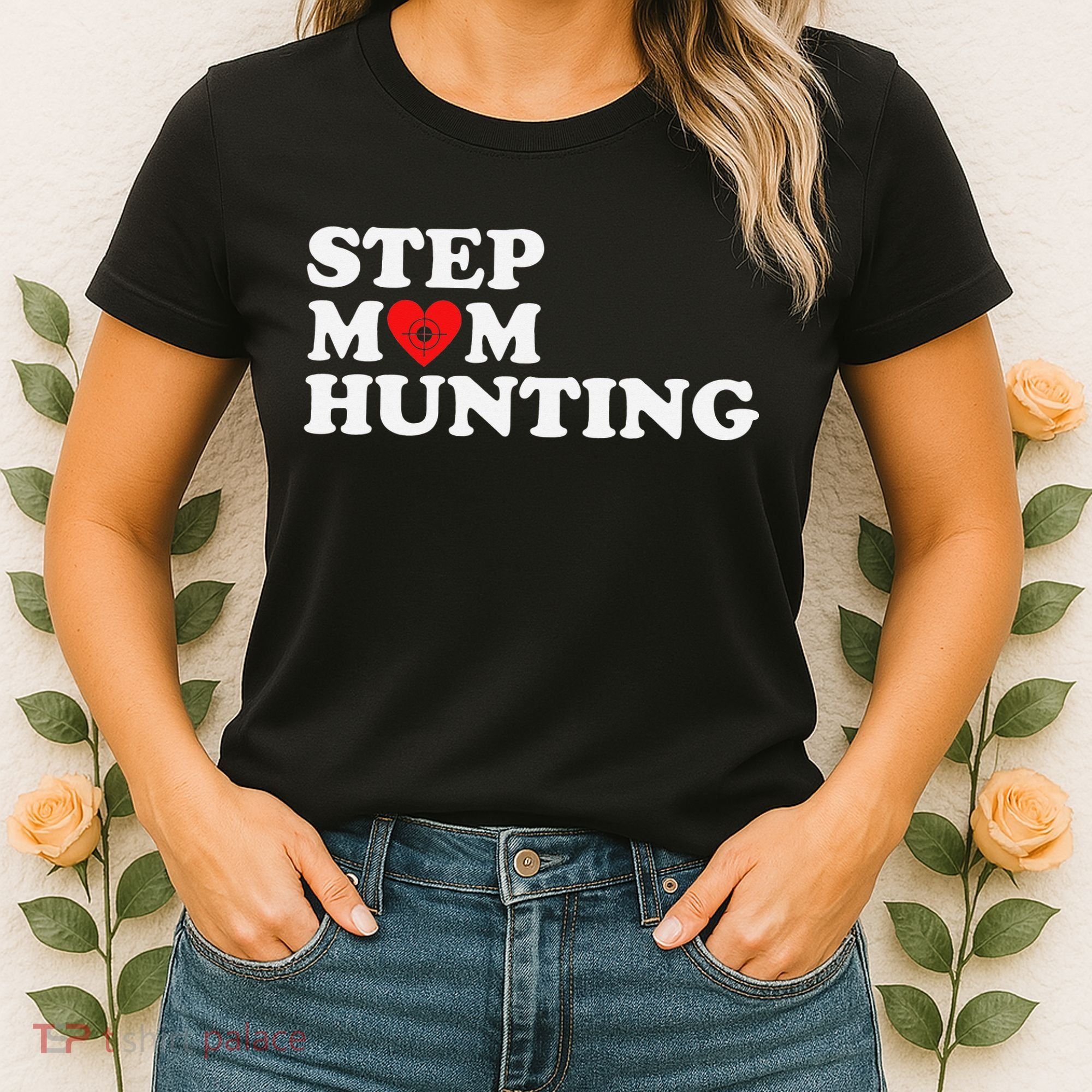Stepmom Hunting Funny Joke Saying  Women's T-Shirt