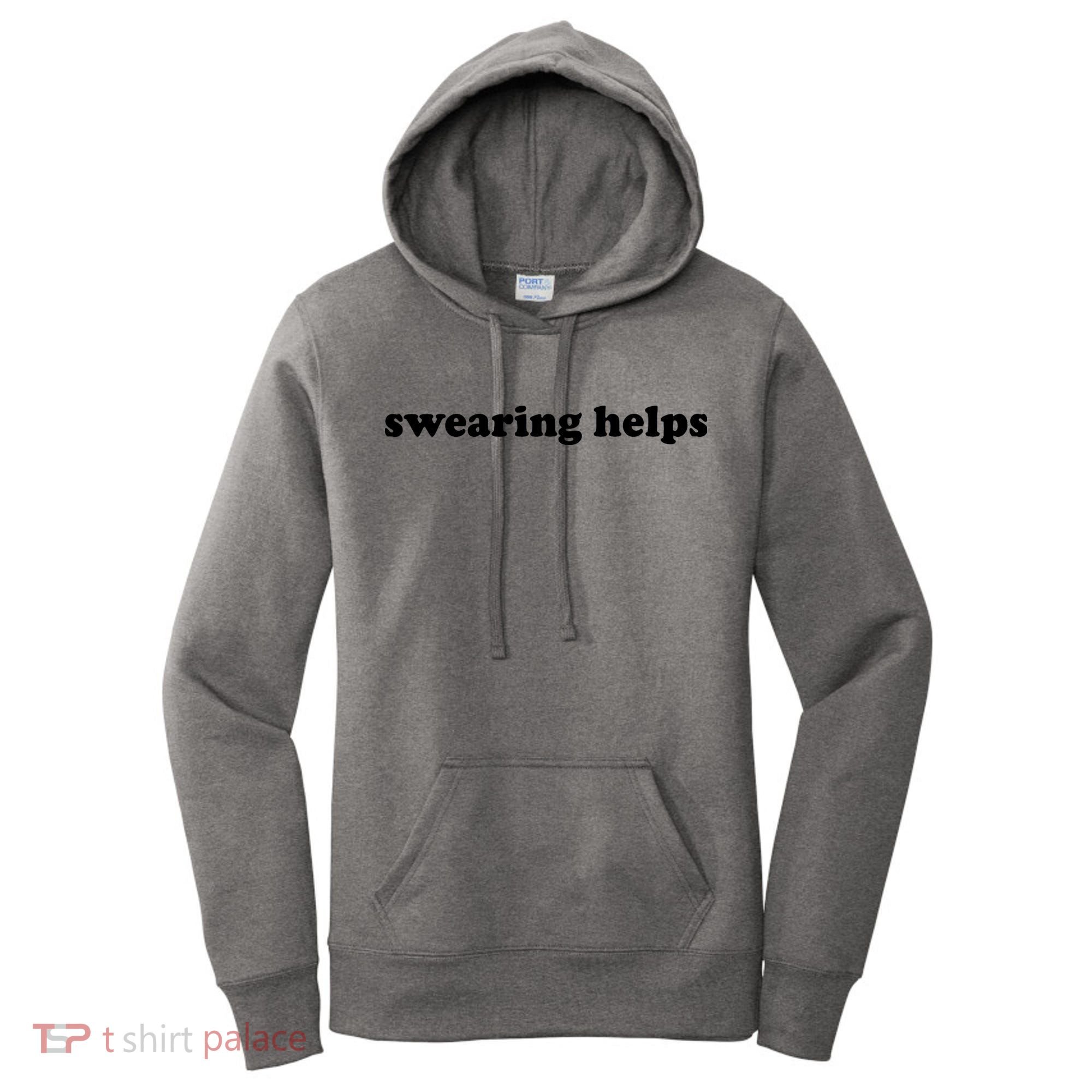 Swearing Helps Funny Sarcastic Humor Shirts For Women Women's Hoodie