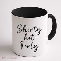 Shorty Hit Forty 40th Birthday Shorty Hit 40 Women Gift Coffee Mug thumb 1