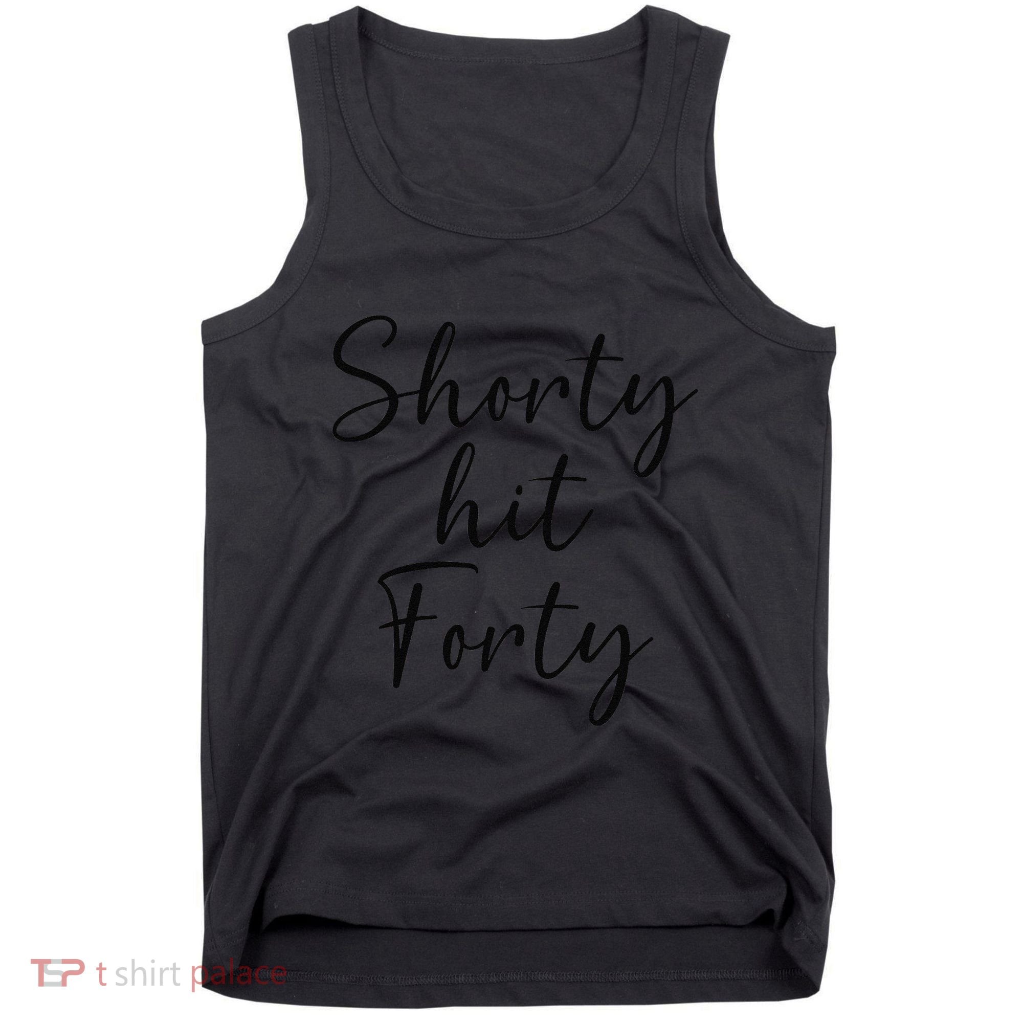 Shorty Hit Forty 40th Birthday Shorty Hit 40 Women Gift Tank Top