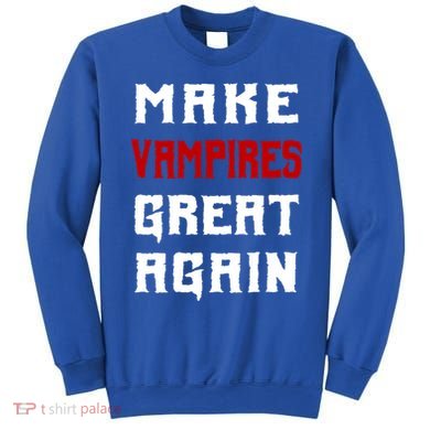 Silly Halloween Gift Make Vampires Great Again Meaningful Gift Sweatshirt
