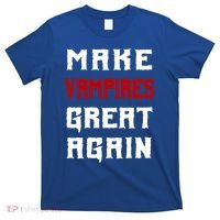 Silly Halloween Gift Make Vampires Great Again Meaningful Gift T-Shirt thumb 0