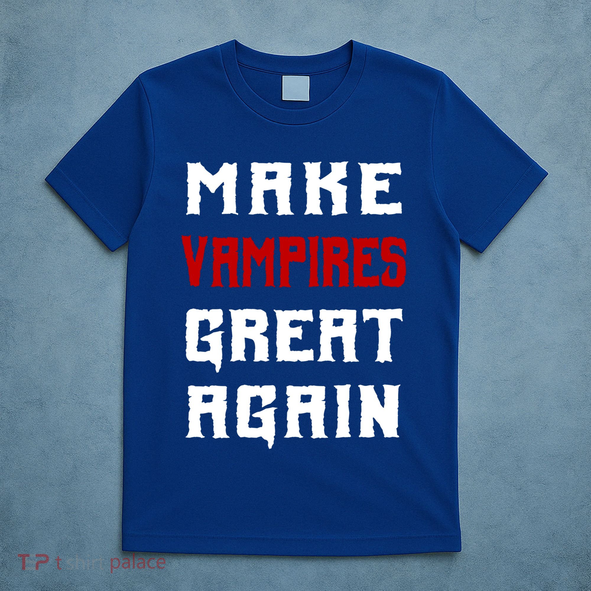 Silly Halloween Gift Make Vampires Great Again Meaningful Gift T-Shirt