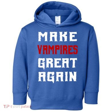 Silly Halloween Gift Make Vampires Great Again Meaningful Gift Toddler Hoodie