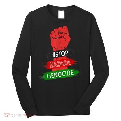 Stop Hazara Genocide StopHazaraGenocide Long Sleeve Shirt