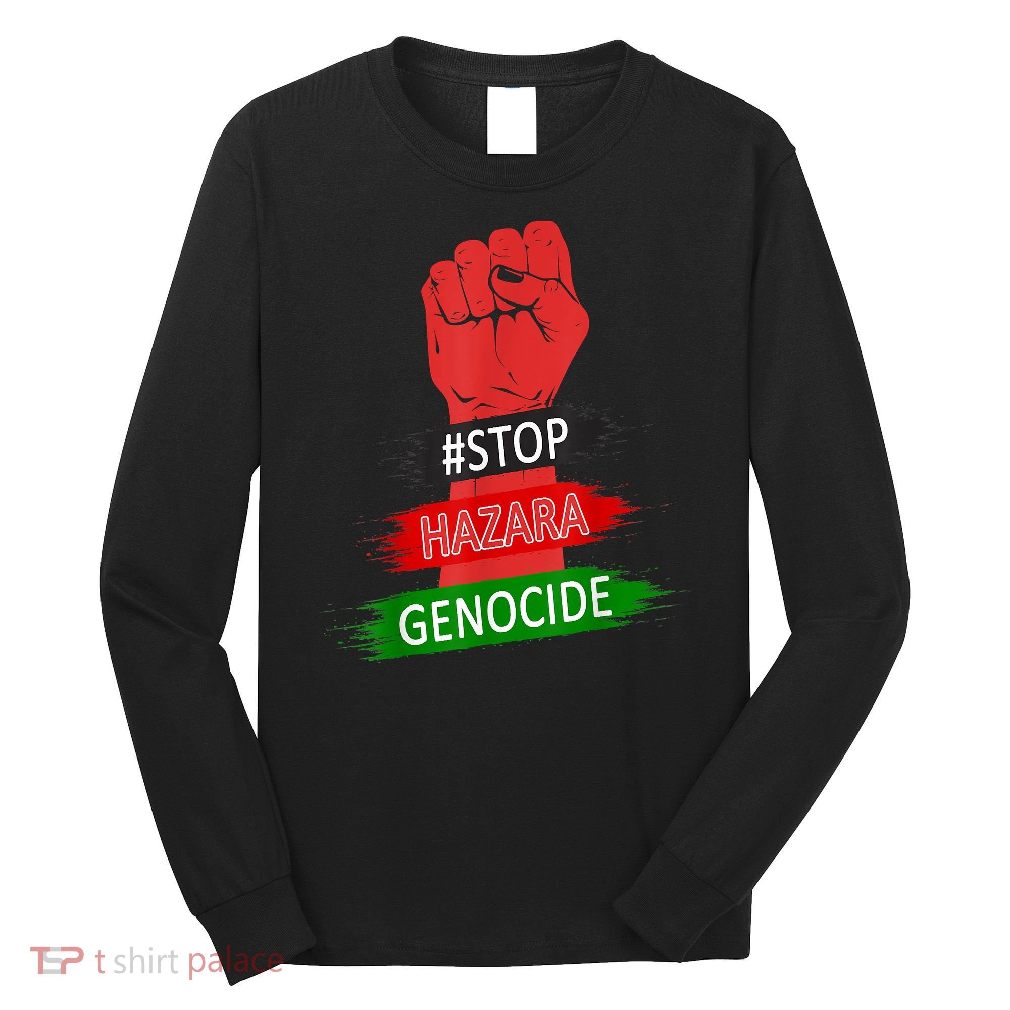 Stop Hazara Genocide StopHazaraGenocide Long Sleeve Shirt