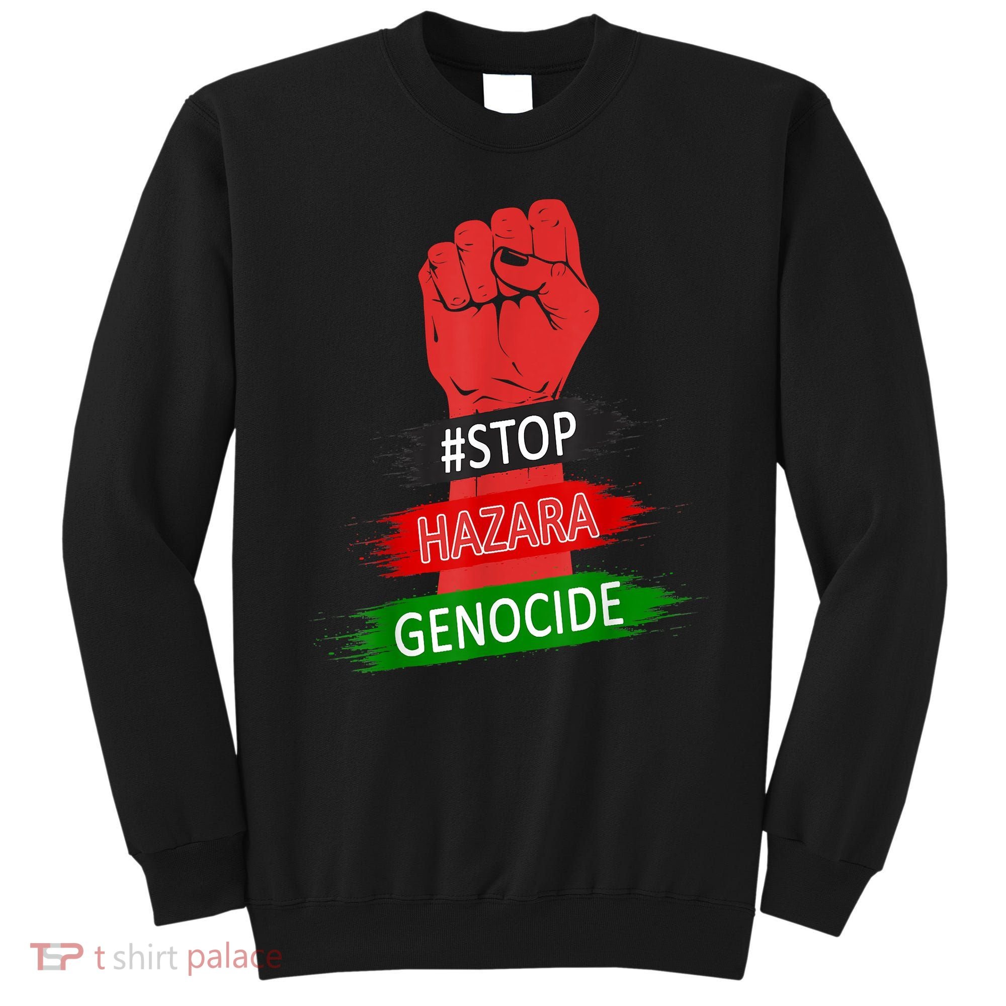 Stop Hazara Genocide StopHazaraGenocide Sweatshirt