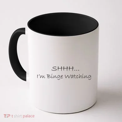 Shh I'm Binge Watching Coffee Mug