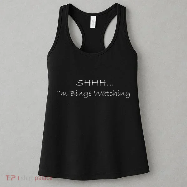 Shh I'm Binge Watching Women's Tank Top