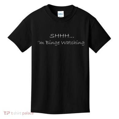 Shh I'm Binge Watching Kids T-Shirt