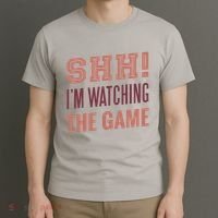 Shh I'm Watching The Game T-Shirt thumb 3
