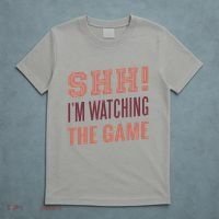 Shh I'm Watching The Game T-Shirt thumb 5