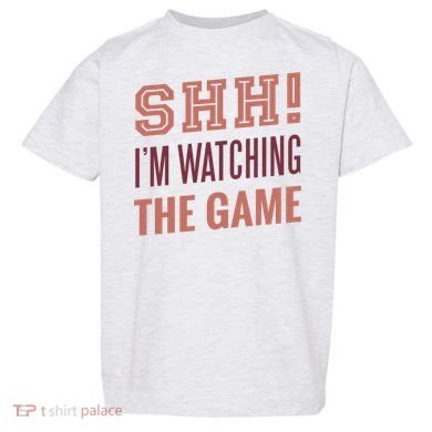 Shh I'm Watching The Game Toddler T-Shirt