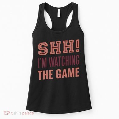 Shh I'm Watching The Game Women's Tank Top