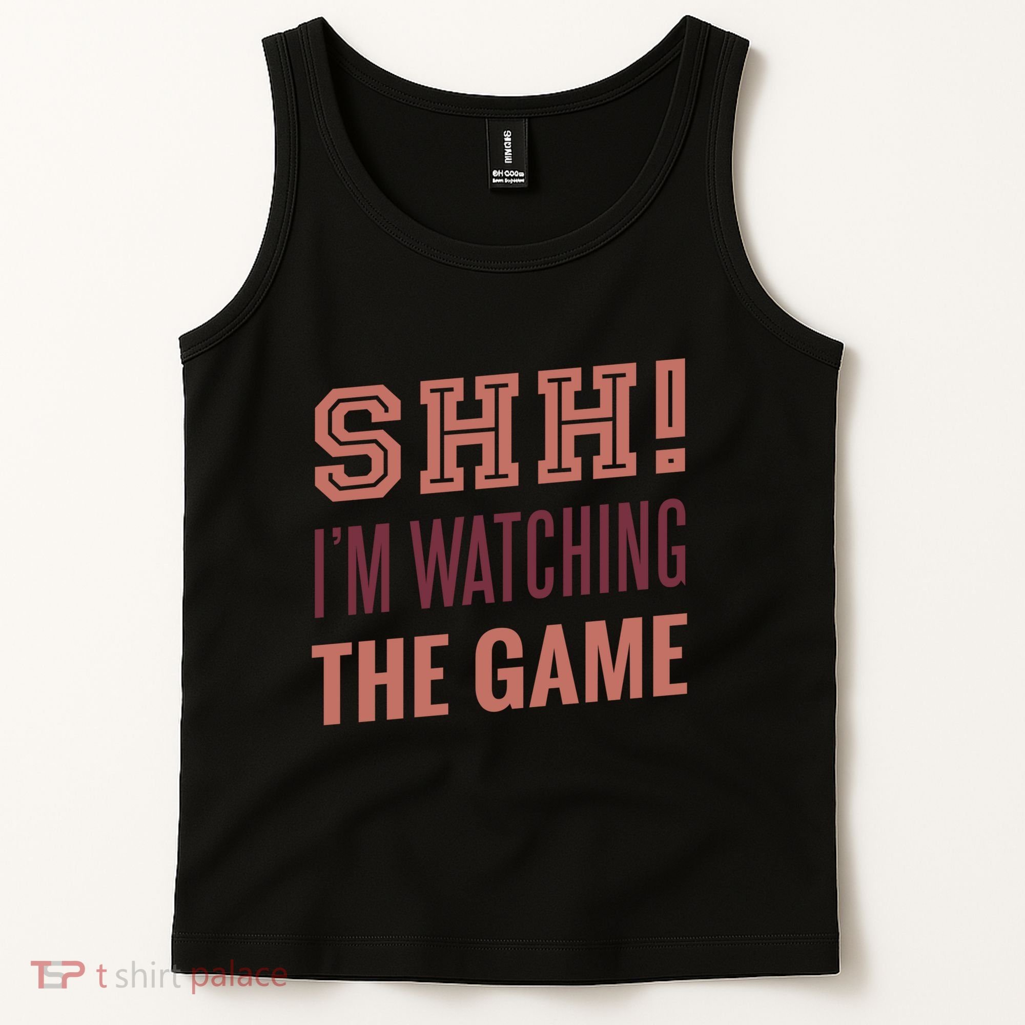 Shh I'm Watching The Game Tank Top