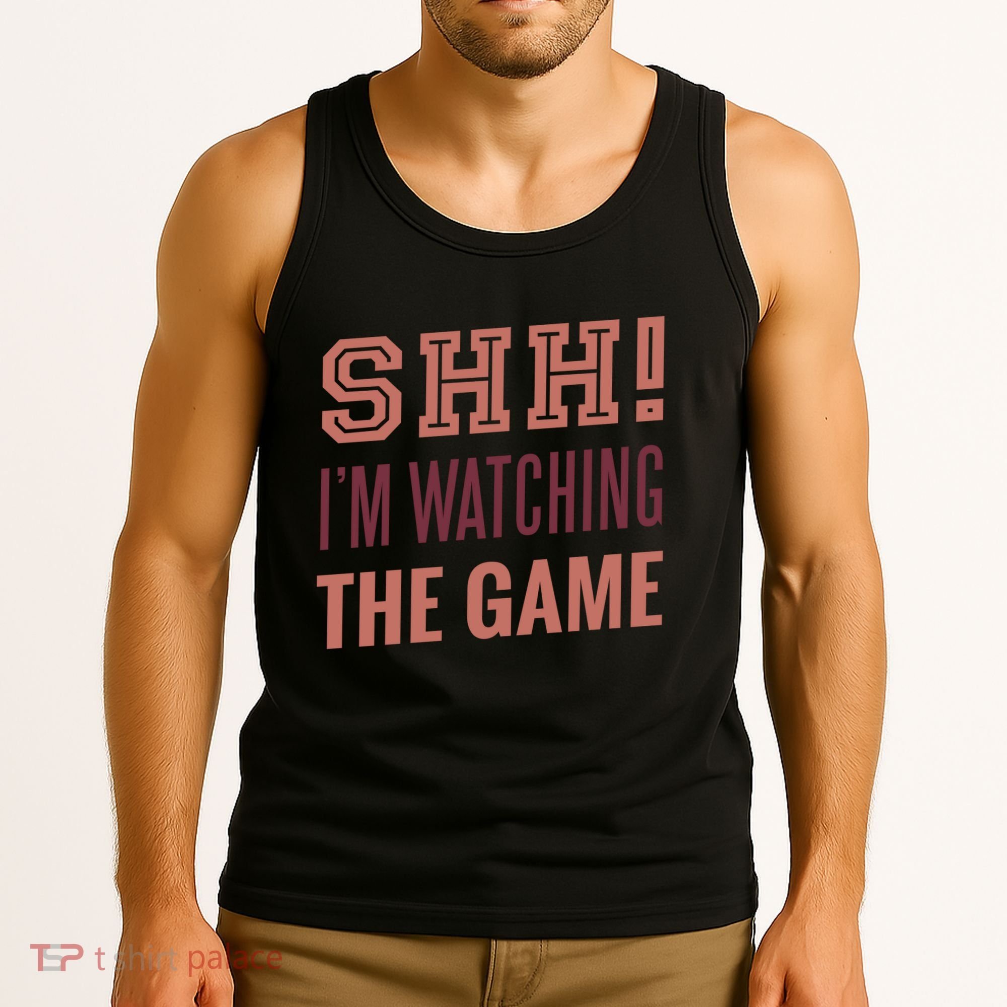 Shh I'm Watching The Game Tank Top