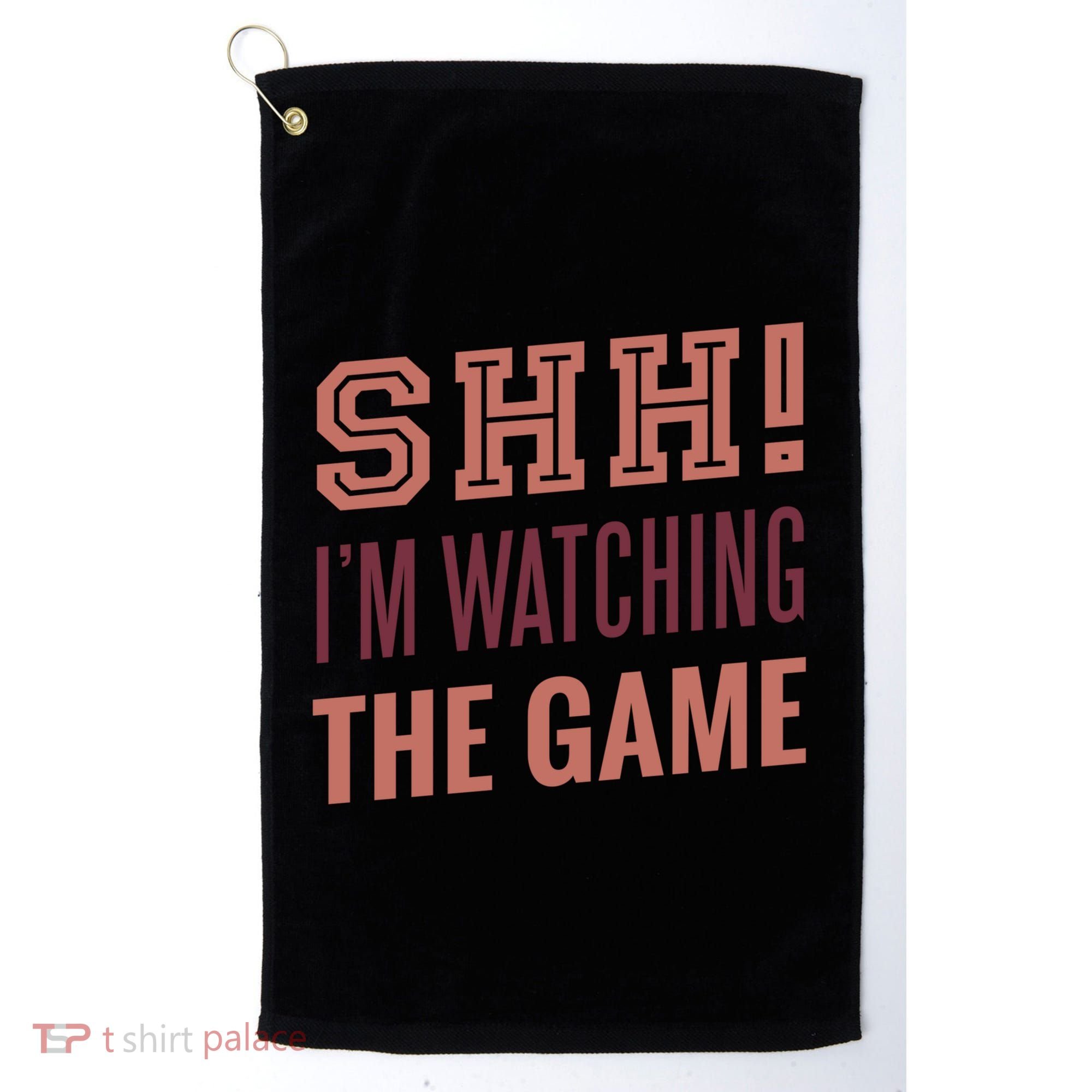 Shh I'm Watching The Game Golf Towel