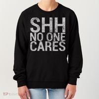 Shh No One Cares Women's Sweatshirt thumb 0