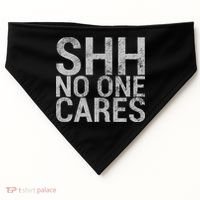 Shh No One Cares USA-Made Doggie Bandana thumb 0