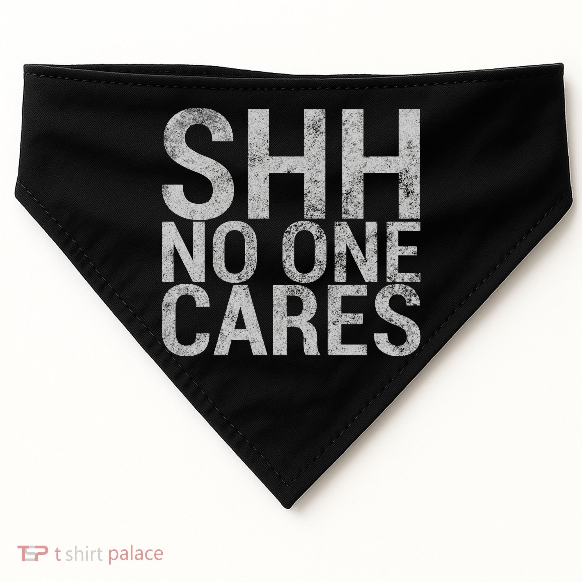Shh No One Cares USA-Made Doggie Bandana