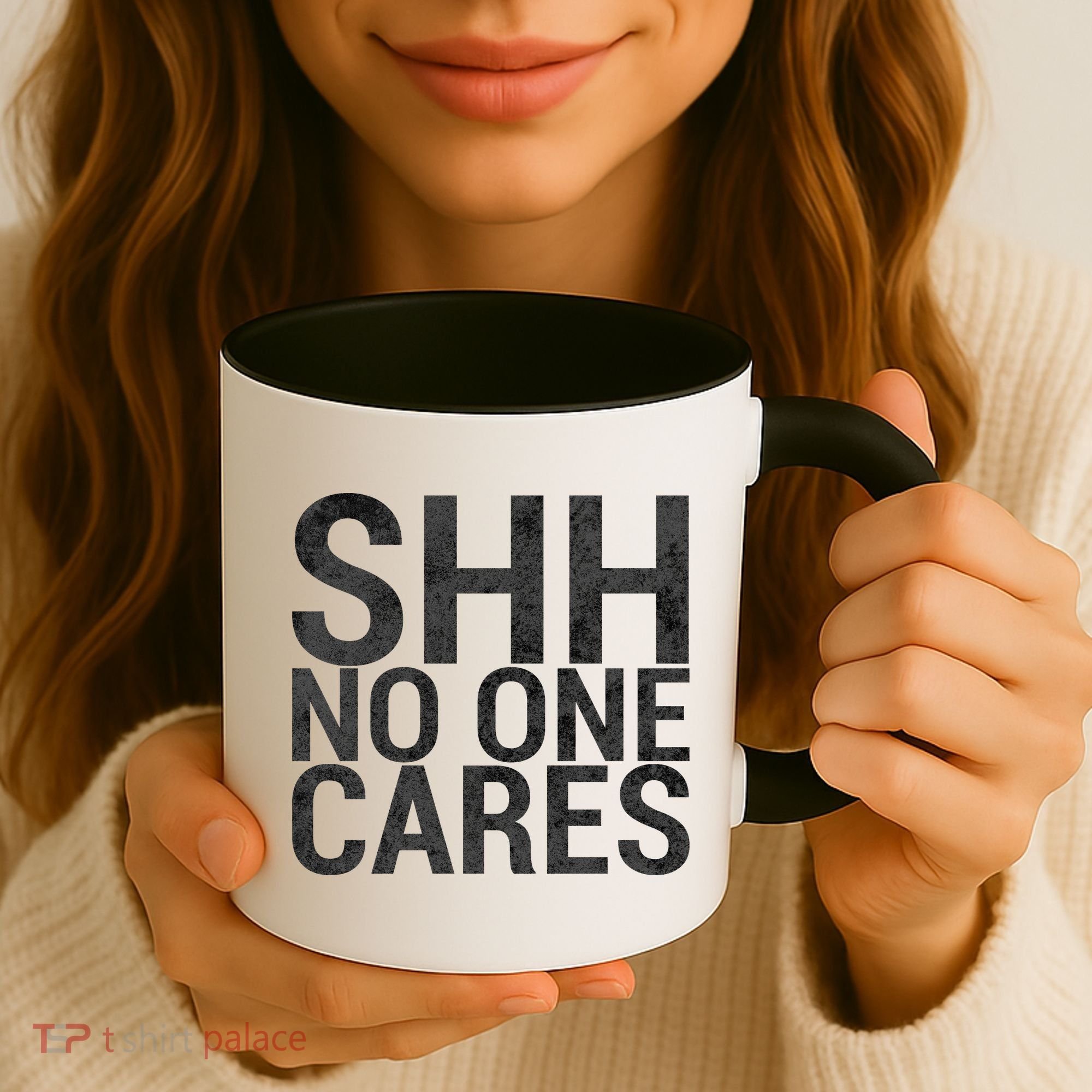 Shh No One Cares Coffee Mug