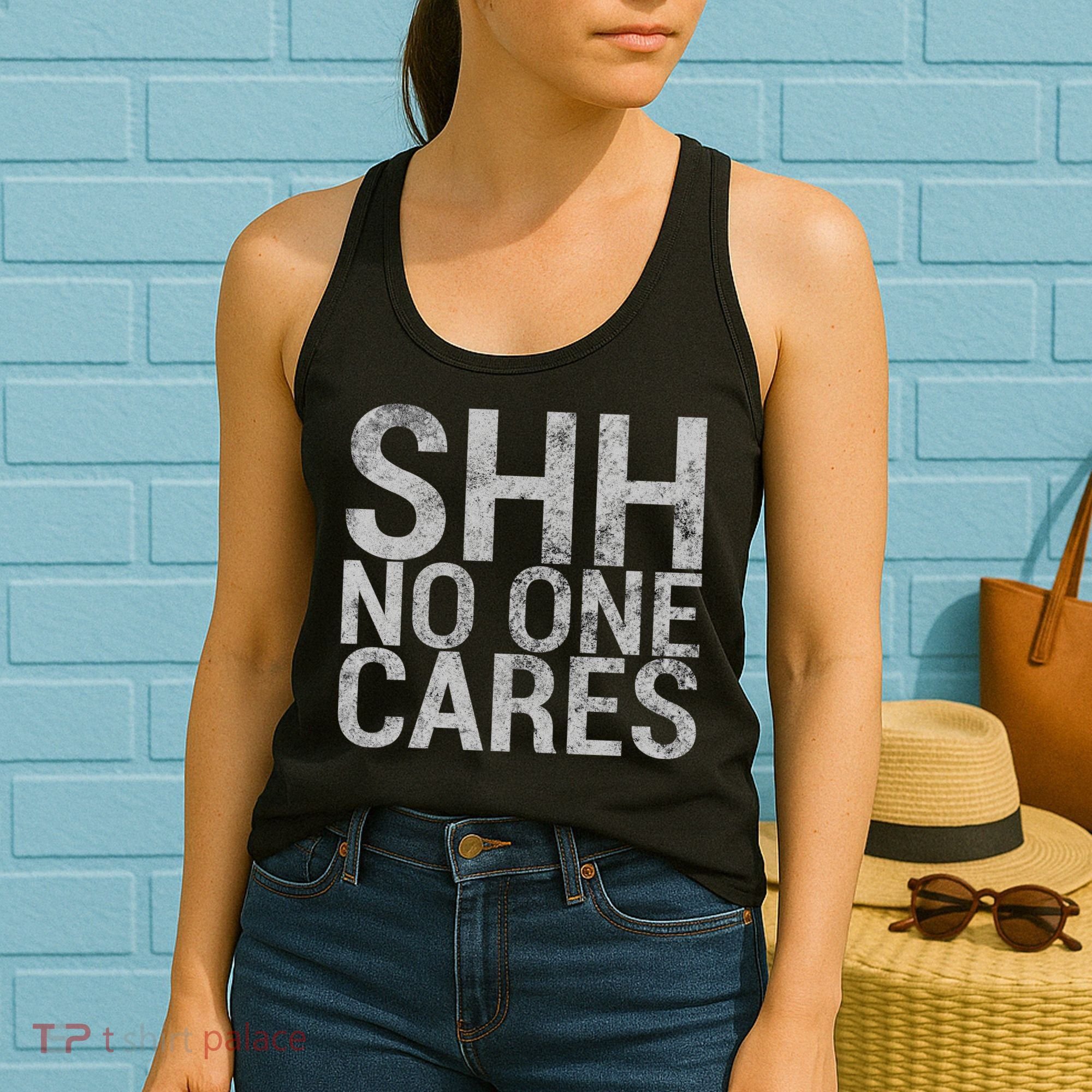 Shh No One Cares Women's Tank Top