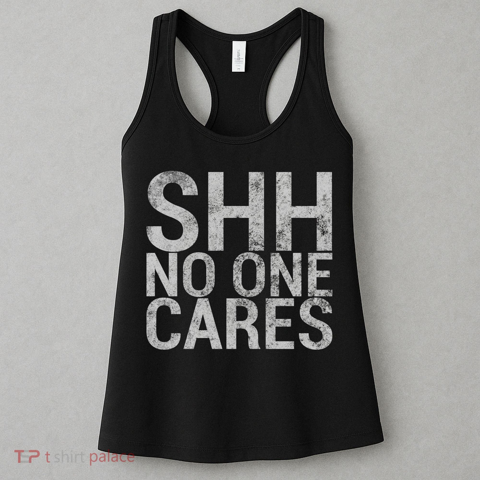 Shh No One Cares Women's Tank Top