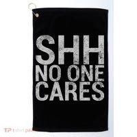 Shh No One Cares Golf Towel thumb 0