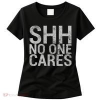 Shh No One Cares Women's T-Shirt thumb 0