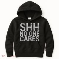 Shh No One Cares Kids Hoodie thumb 0
