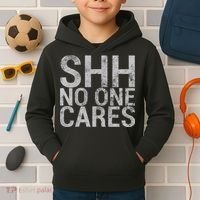 Shh No One Cares Kids Hoodie thumb 2