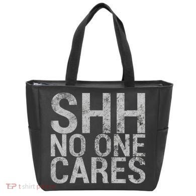 Shh No One Cares Tote Bag