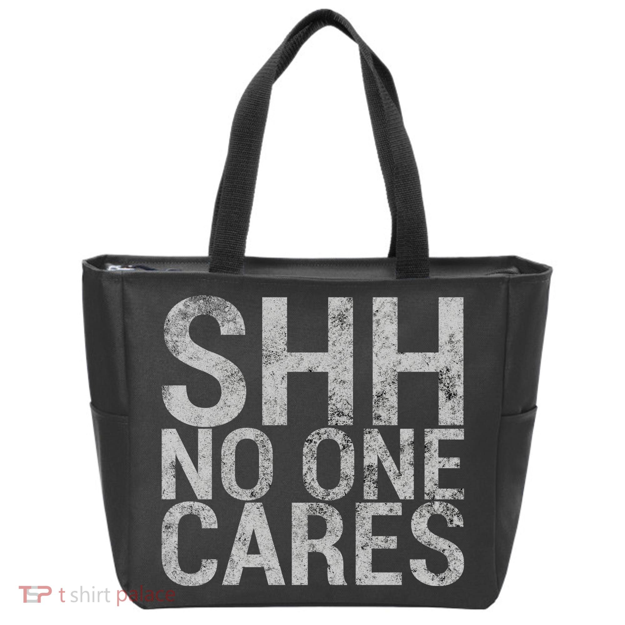 Shh No One Cares Tote Bag