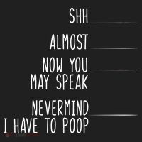 Shh Now You May Speak Nevermind Have To Poop Women's Sweatshirt thumb 2