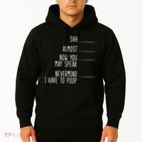 Shh Now You May Speak Nevermind Have To Poop Hoodie thumb 2