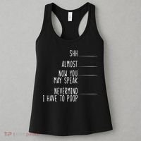 Shh Now You May Speak Nevermind Have To Poop Women's Tank Top thumb 3