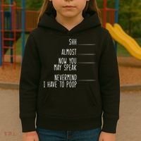 Shh Now You May Speak Nevermind Have To Poop Kids Hoodie thumb 3