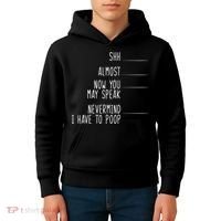 Shh Now You May Speak Nevermind Have To Poop Kids Hoodie thumb 4